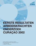 Eerste Resultaten Arbeidskrachtenonderzoek Curaҫao 2002